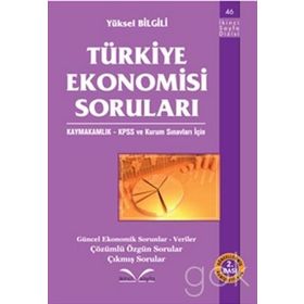 TÜRKİYE EKONOMISI SORULARI KAYMAKAMLIK - KPSS VE KURUM SINAVLARI İÇİN - YÜKSEL BILGILI