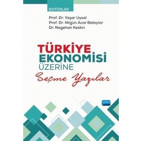 Türkiye Ekonomisi Üzerine Seçme Yazılar - Nobel Akademik Yayıncılık