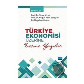 Türkiye Ekonomisi Üzerine Seçme Yazılar - Nobel Akademik Yayıncılık