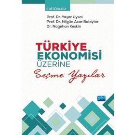 Türkiye Ekonomisi Üzerine Seçme Yazılar - Nobel Akademik Yayıncılık