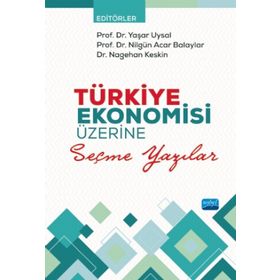 Türkiye Ekonomisi Üzerine Seçme Yazılar - Nobel Akademik Yayıncılık