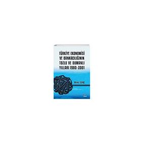 Türkiye Ekonomisi ve Bankacılığının Tozlu ve Dumanlı Yılları 1980-2001 - Ahmet Genç - Kriter Yayınları