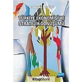 TÜRKİYE EKONOMISI VE STRATEJIK DÖNÜŞÜMÜ - MUHITTIN ADIGÜZEL