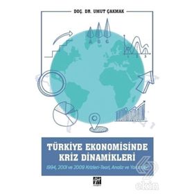 Türkiye Ekonomisinde Kriz Dinamikleri - Umut Çakmak