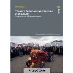 TÜRKİYE EKONOMISINDE KRIZLER (1929-2009) - GÜLTEN KAZGAN