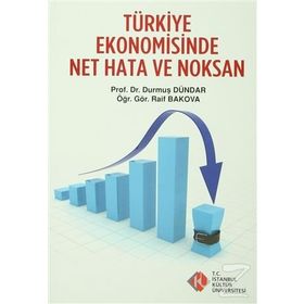 Türkiye Ekonomisinde Net Hata ve Noksanlar - Durmuş Dündar Raif Bakova