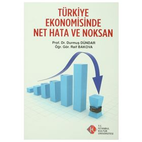 Türkiye Ekonomisinde Net Hata ve Noksanlar - Durmuş Dündar Raif Bakova