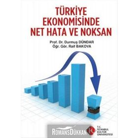 Türkiye Ekonomisinde Net Hata ve Noksanlar - Durmuş Dündar Raif Bakova