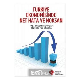 Türkiye Ekonomisinde Net Hata ve Noksanlar - Durmuş Dündar Raif Bakova