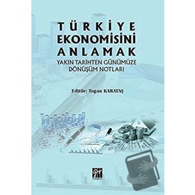 Türkiye Ekonomisini Anlamak - Gazi Kitabevi