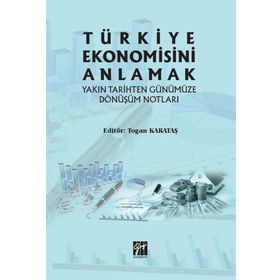 Türkiye Ekonomisini Anlamak - Gazi Kitabevi