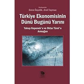 Türkiye Ekonomisinin Dünü Bugünü Yarını - Emre Özçelik