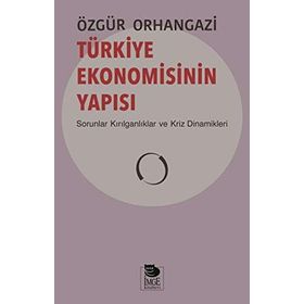 Türkiye Ekonomisinin Yapısı - Özgür Orhangazi