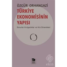 Türkiye Ekonomisinin Yapısı - Özgür Orhangazi