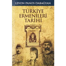 Türkiye Ermenileri Tarihi - Levon Panos Dabagyan