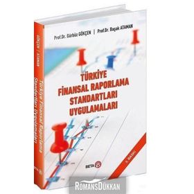 Türkiye Finansal Raporlama Standartları Uygulamaları - Gürbüz Gökçen - Başak Ataman Akgül - Cemal Çakıcı