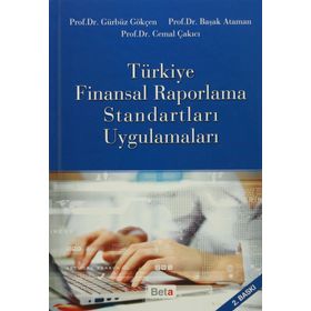 Türkiye Finansal Raporlama Standartları Uygulamaları - Gürbüz Gökçen - Başak Ataman Akgül - Cemal Çakıcı