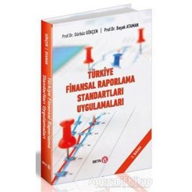 Türkiye Finansal Raporlama Standartları Uygulamaları - Gürbüz Gökçen - Başak Ataman Akgül - Cemal Çakıcı