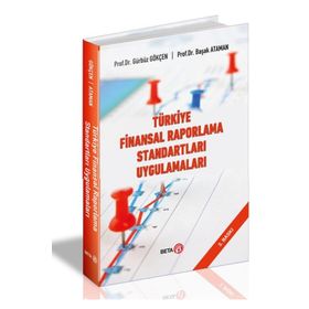 Türkiye Finansal Raporlama Standartları Uygulamaları - Gürbüz Gökçen - Başak Ataman Akgül - Cemal Çakıcı