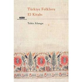 Türkiye Folkloru El Kitabı - Tahir Alangu