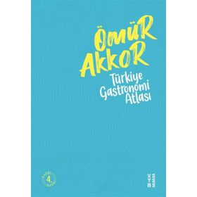 Türkiye Gastronomi Atlası - Ömür Akkor