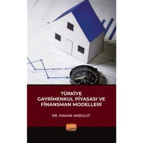 Türkiye Gayrimenkul Piyasası ve Finansman Modelleri Nobel Bilimsel Eserler
