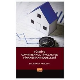 Türkiye Gayrimenkul Piyasası ve Finansman Modelleri Nobel Bilimsel Eserler
