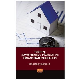 Türkiye Gayrimenkul Piyasası ve Finansman Modelleri Nobel Bilimsel Eserler