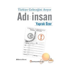 Türkiye Geleceğini Arıyor Adı İnsan - Yaprak Özer