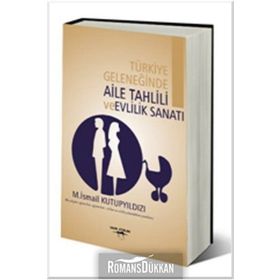 Türkiye Geleneğinde Aile Tahlili ve Evlilik Sanatı M. İsmail Kutupyıldızı Sokak Kitapları Yayınları