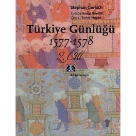 TÜRKİYE GÜNLÜĞÜ 1577-1578 2.CILT - STEPHAN GERLACH
