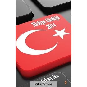 Türkiye Günlüğü 2014 - Orhan Tez