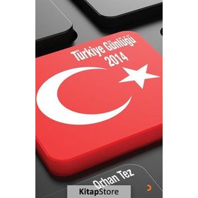Türkiye Günlüğü 2014 - Orhan Tez