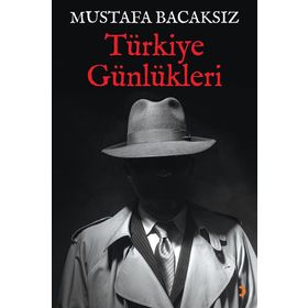 Türkiye Günlükleri - Mustafa Bacaksız