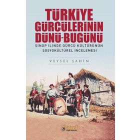 Türkiye Gürcülerinin Dünü Bugünü - Veysel Şahin