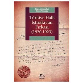 Türkiye Halk İştirakiyun Fırkası (1920 - 1923) - Mete Tunçay
