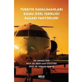 Türkiye Havalimanları Kamu Özel İşbirliği Başarı Faktörleri - Mehmet Atın