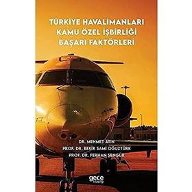 Türkiye Havalimanları Kamu Özel İşbirliği Başarı Faktörleri - Mehmet Atın
