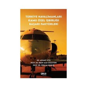 Türkiye Havalimanları Kamu Özel İşbirliği Başarı Faktörleri - Mehmet Atın
