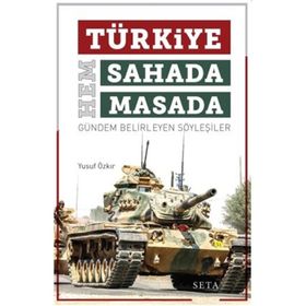 Türkiye Hem Sahada Hem Masada - Yusuf Özkır