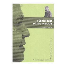 TÜRKİYE İÇİN EĞİTİM YAZILARI - İLHAN TEKELI