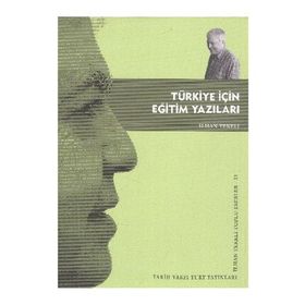 TÜRKİYE İÇİN EĞİTİM YAZILARI - İLHAN TEKELI