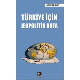 Türkiye İçin Jeopolitik Rota - em tumamiral soner polat