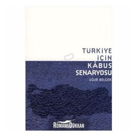 TÜRKIYE İÇIN KABUS SENARYOSU - UĞUR BELGER