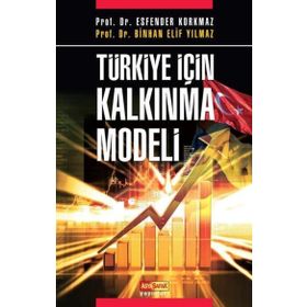 Türkiye İçin Kalkınma Modeli Binhan Elif Yılmaz