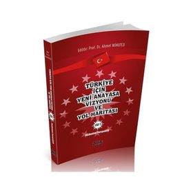 Türkiye İçin Yeni Anayasa Vizyonu Cilt 1 Ahmet Nohutçu Savaş Yayınevi