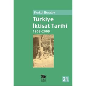 TÜRKİYE İKTİSAT TARIHI (1908-2002) - KORKUT BORATAV