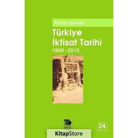 TÜRKİYE İKTİSAT TARIHI (1908-2002) - KORKUT BORATAV