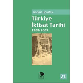 TÜRKİYE İKTİSAT TARIHI (1908-2002) - KORKUT BORATAV