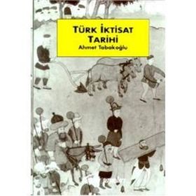 Türkiye İktisat Tarihi - Ahmet Tabakoğlu